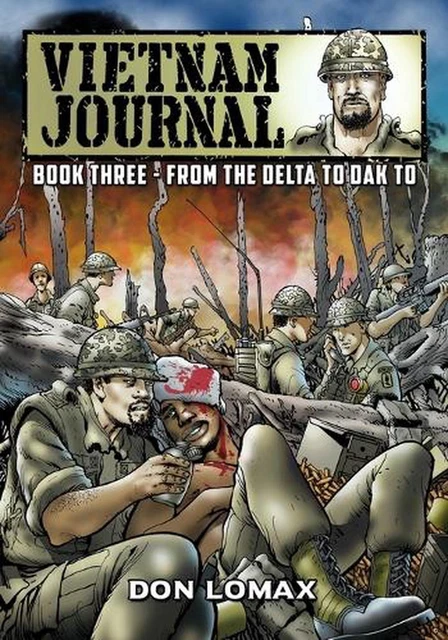 Vietnam Journal - Book Three: From the Delta to Dak To by Don Lomax (English) Pa