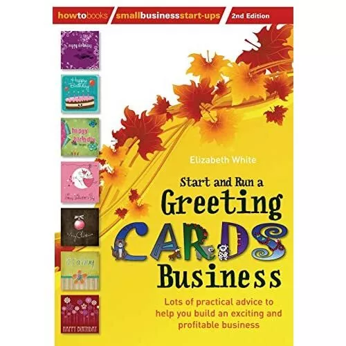 Start & Run a Greeting Cards Business: Lots of Practica - Paperback NEW White, E