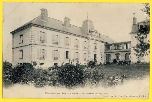 cpa BEAUMONT SUR OISE in 1904 L'HOSPICE Pavillon HADANCOURT Hospital Centre