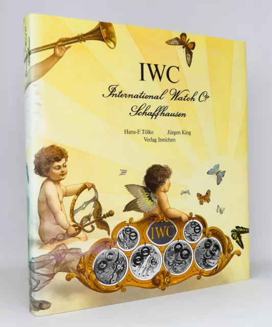 Tölke/King: IWC : International Watch Co. Schaffhausen | Verlag Ineichen