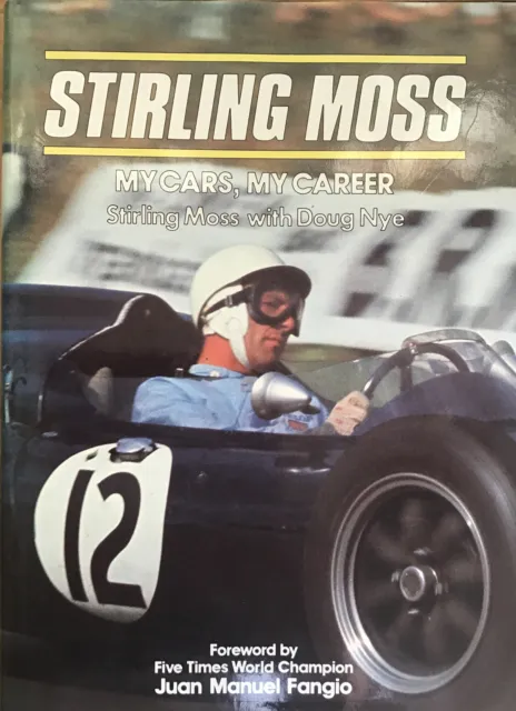 Stirling Moss: My Cars, My Career by Doug Nye, Sir Stirling Moss (Hardcover, 198