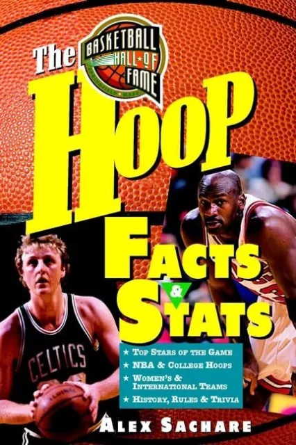 The Basketball Hall of Fame's Hoop Facts and Stats by Sachare, Alex