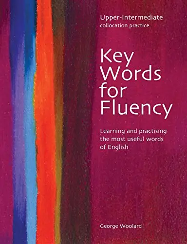 Key Words for Fluency - Upper Intermediate Collocation Practice: Learning and pr