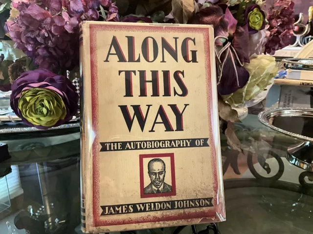 James Weldon Johnson  - ALONG THIS WAY - SIGNED 1st Edition