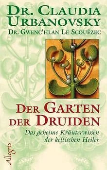 DER GARTEN DER Druiden Das geheime Kräuterwissen der kelt... Livre