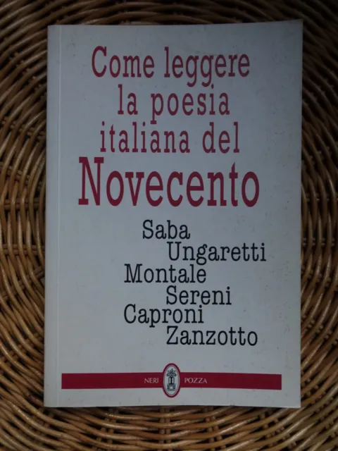 Come leggere la poesia italiana del novecento. Saba-Ungaretti-Montale (g3)