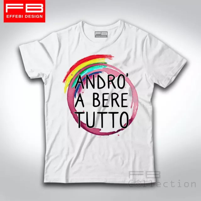 T-Shirt Maglietta Andrà Tutto Bene - ANDRO' A BERE TUTTO Quarantena Fun