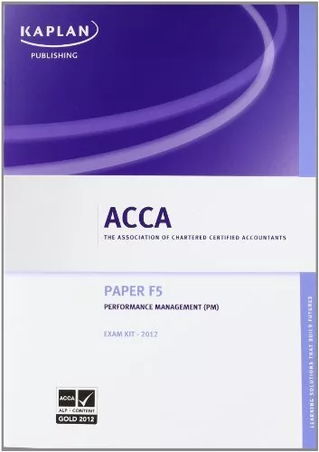 F5 Performance Management PM - Exam Kit (Acca Exam Kits)-