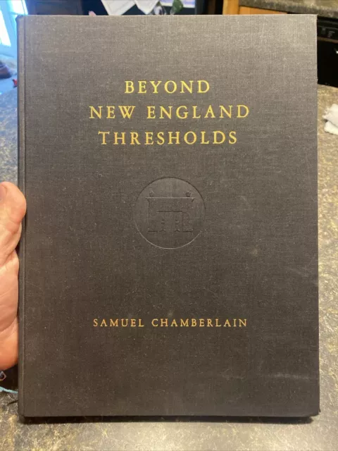 Beyond New England Thresholds by Samuel Chamberlain 1937 First Edition Hardback
