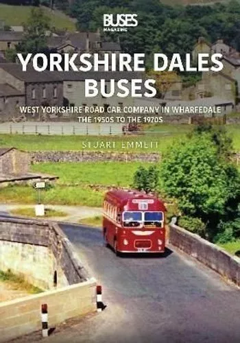 Yorkshire Dales Buses: West Yorkshire Road Car Company in Wharf... 9781802820034