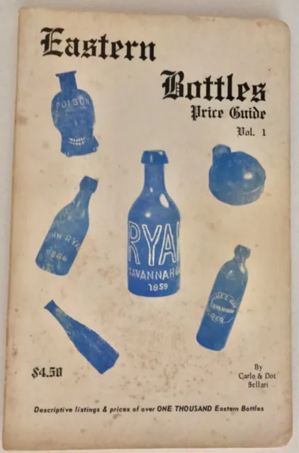 Eastern Bottles Price Guide 1970 by Carlo and Dot Sellari - Volume 1