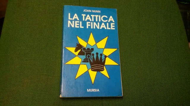J. NUNN, LA TATTICA NEL FINALE, MURSIA, 1992, 16mg21