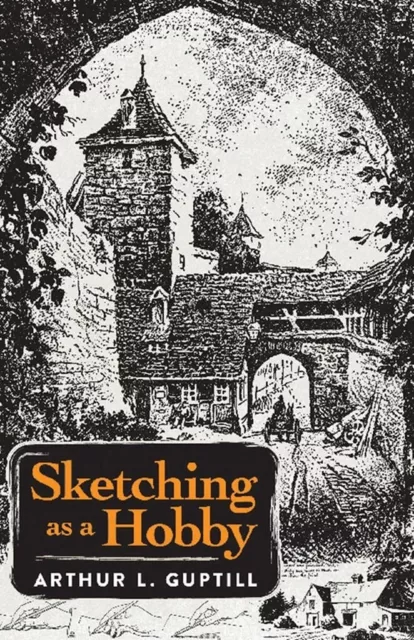 Sketching as a Hobby by Arthur Guptill (Paperback) Book New