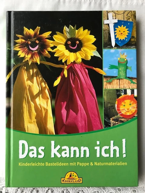 Das kann ich-kinderleichte Bastelideen, Bastelbuch mit Natur Materialien