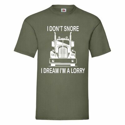 I Don't Snore I Dream I'm A Lorry T Shirt Small-3XL