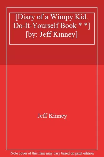 [Diary of a Wimpy Kid. Do-It-Yourself Book * *] [by: Jeff Kinney],Jeff Kinney