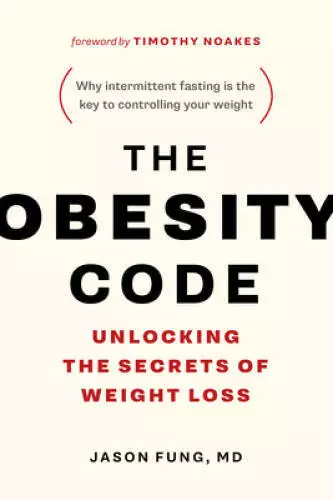 The Obesity Code: Unlocking the Secrets of Weight Loss - Paperback - GOOD
