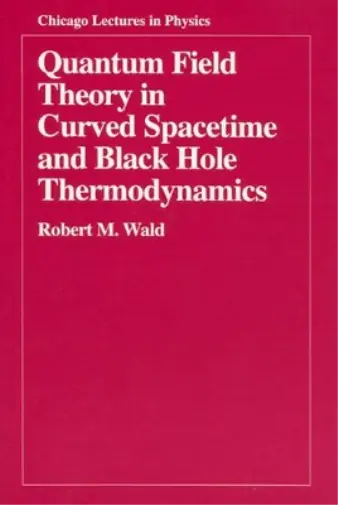 Robert M. Wald Quantum Field Theory in Curved Spacetime and Black Hole T (Poche)