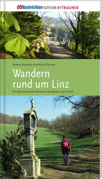 Wandern rund um Linz | Sabine Neuweg, Alois Peham | 2021 | deutsch