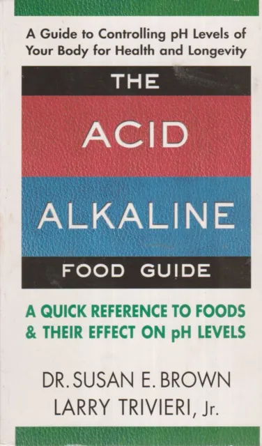 The Acid Alkaline Food Guide - Dr Susan E. Brown