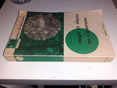 Magie Et Chasse Au Cameroun Henri Koch Berger/levrault 1968 