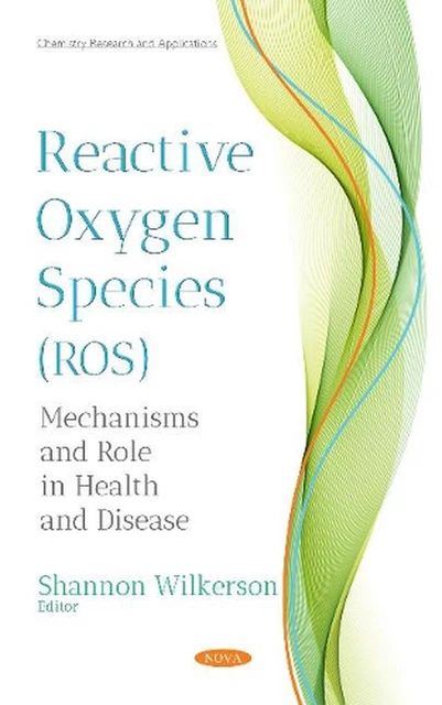 REACTIVE OXYGEN SPECIES (ROS): Mechanisms and Role in Health and ...