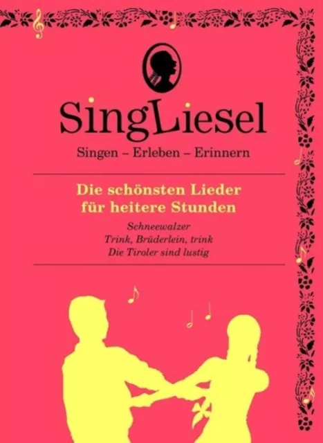 Singliesel | Singliesel - Die schönsten Lieder für heitere Stunden | Buch (2015)