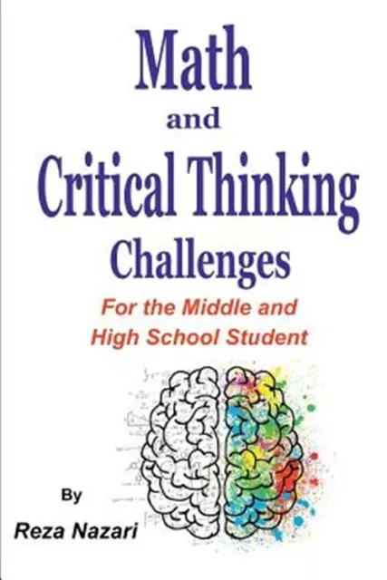 Math and Critical Thinking Challenges : For the Middle and High School Studen...