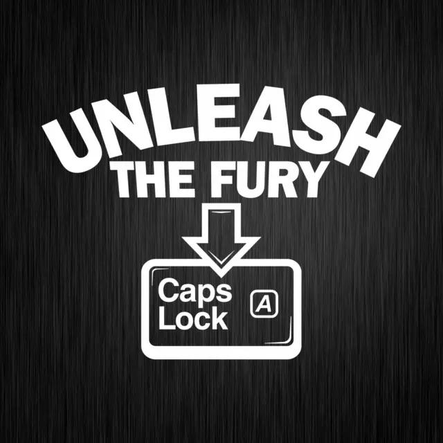 Caps Lock Unleash the Fury Nerd Gamer Geek Weiß Vinyl Decal Sticker Aufkleber