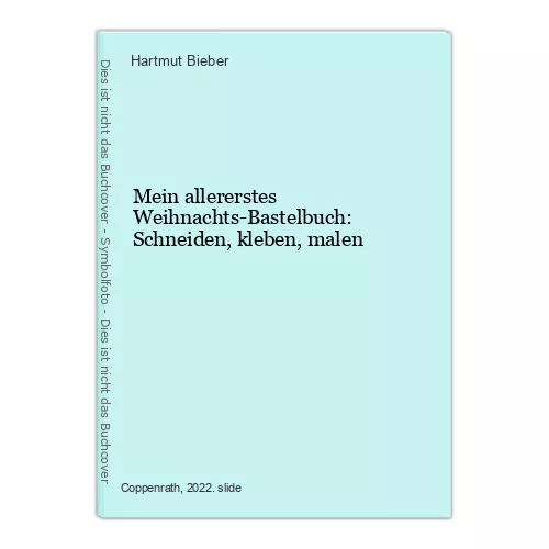 Mein allererstes Weihnachts-Bastelbuch: Schneiden, kleben, malen Bieber, Hartmut