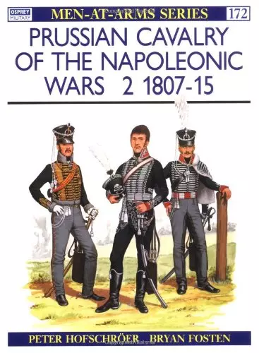 Prussian Cavalry of the Napoleonic Wars (2): 1807-15 (Men-at-Arms)