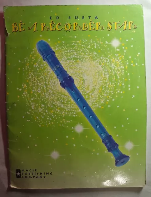 Be A Recorder Star by Ed Sueta (Maurice Publishing Company)