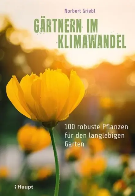 Gärtnern im Klimawandel Norbert Griebl