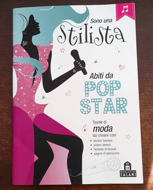 SONO UNA STILISTA. ABITI DA POP-STAR. CON ADESIVI. EDIZ. A COLORI salani 9788893