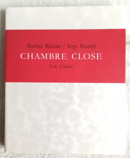 Bettina Rheims / Serge Bramly. Chambre Close. Geb. Ausgabe