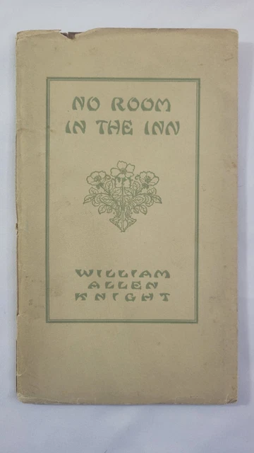 No Room At The Inn William Allen Knight 1910 Softcover