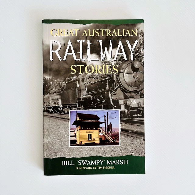 Great Australian Railway Stories By Bill Marsh Paperback 2005
