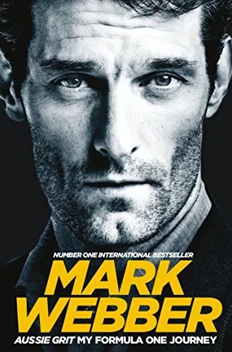 Aussie Grit: My Formula One Journey By Mark Webber. 9781509813544