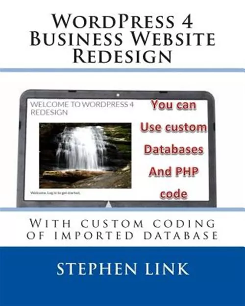 Wordpress 4 Business Website Redesign : With Custom Coding of Imported Databa...