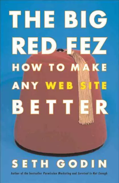 The Big Red Fez: How to Make Any Web Site Better by Seth Godin (English) Paperba