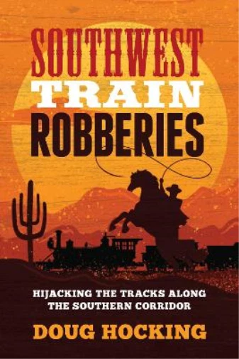 Doug Hocking Southwest Train Robberies (Paperback) (UK IMPORT)