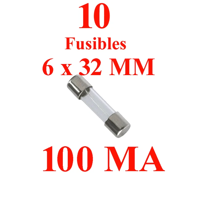 10 Fusibles Verre 6 x 32 mm Puissance 100 MAmpere