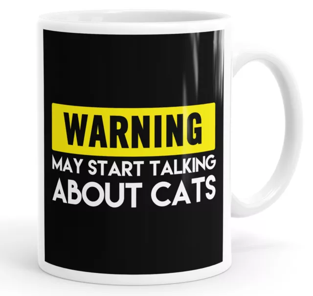 Warning May Start Talking About Cats Funny Mug Cup