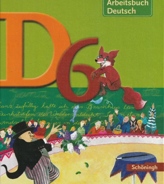 Arbeitsbuch Deutsch D6 für den Literatur- und Sprachunterricht in Klasse 6