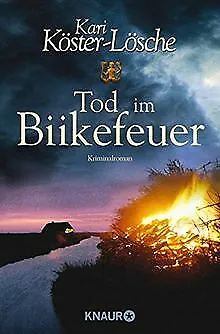 Tod im Biikefeuer: Kriminalroman von Köster-Lösche, Kari | Buch | Zustand gut
