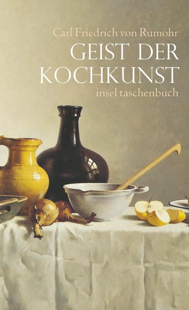Geist der Kochkunst: Mit einem Vorwort von Wolfgang Koeppen (insel taschenb ...