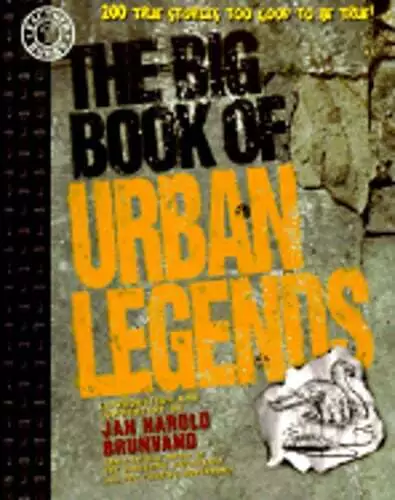The Big Book of Urban Legends: 200 True Stories, Too Good to Be True! by Fleming