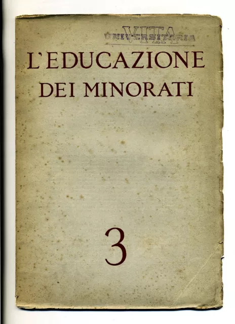 L'EDUCAZIONE DEI MINORATI#Mensile di Pedagogia - Anno I - N.3#Marzo 1942/XX