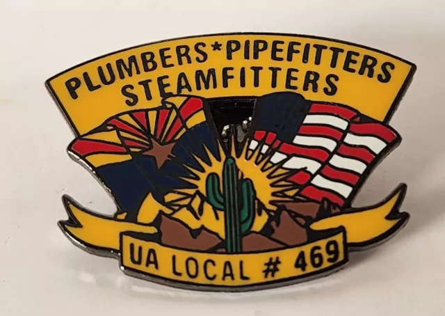 UA Local 469 Union Plumbers Pipefitters Steamfitters Arizona Pin Badge