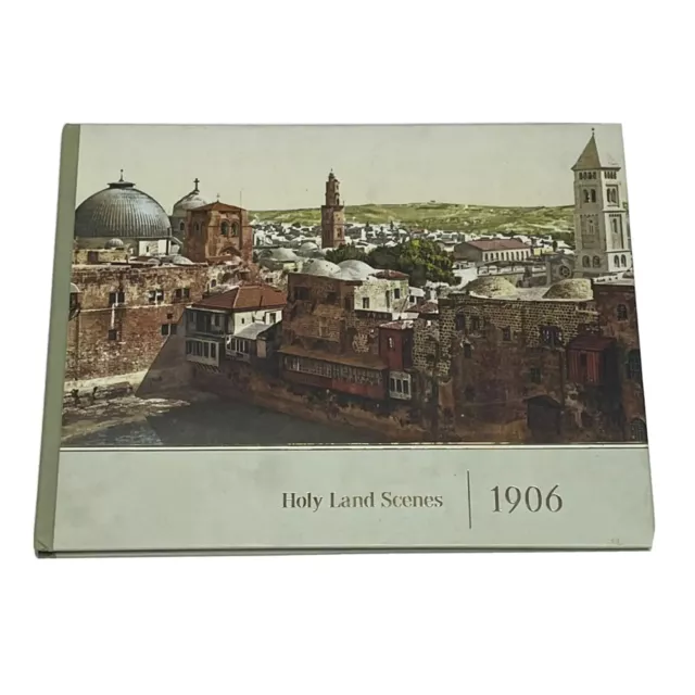 Holy Land Scenes 1906 The Imberger Album of Colored Photos Then and Now, English